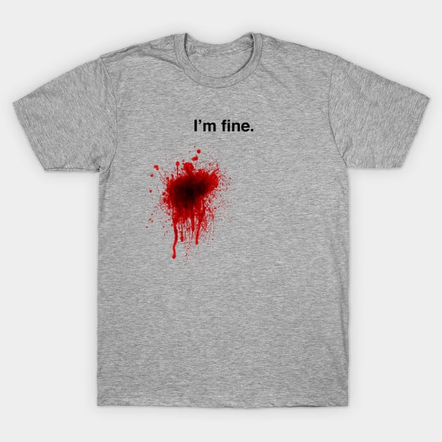 Slud Tilsætningsstof Havn I'm Fine - Im Fine - T-Shirt | TeePublic