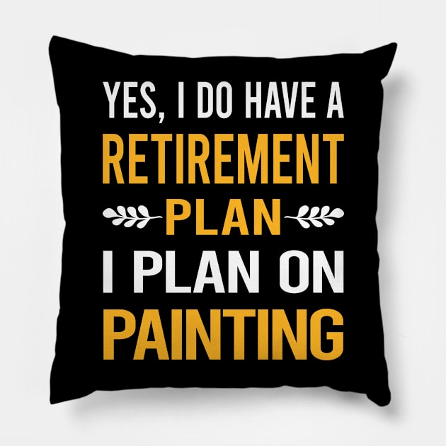 Funny My Retirement Plan Painting Pillow by Happy Life