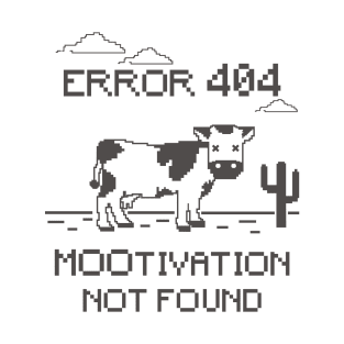 Mootivation not found T-Shirt