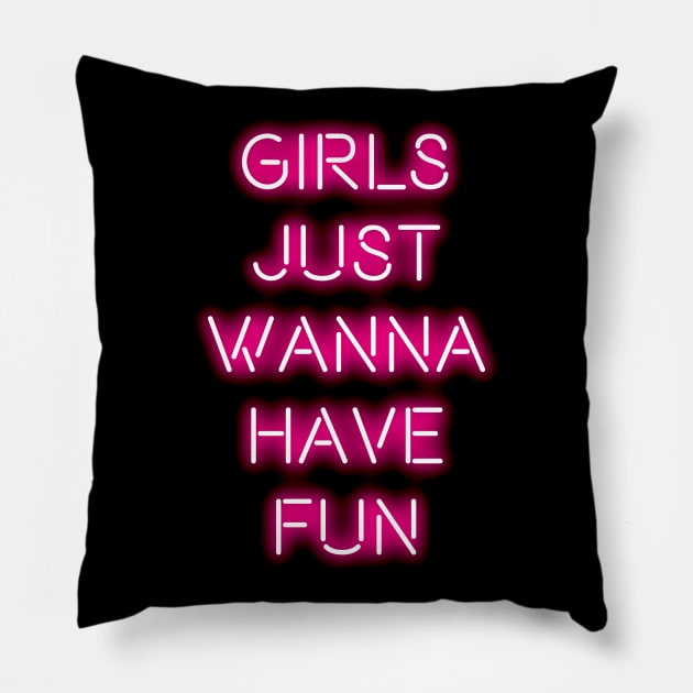 Girls just wanna have fun Pillow by PengellyArt