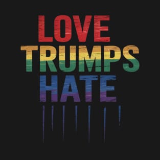 Love Trumps Hate LGBT Anti-Trump T-Shirt