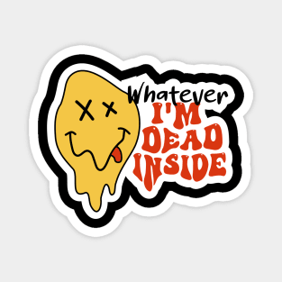 Whatever, I'm Dead Inside, Groovy Sarcastic Mood Magnet