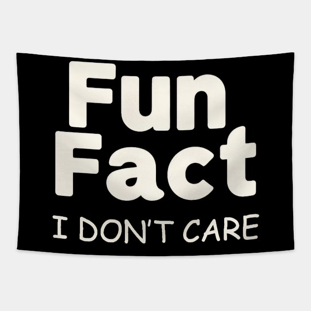 FUN FACT, I DON'T CARE Tapestry by TooplesArt