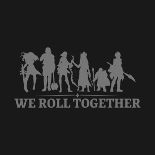"We Roll Together" DnD Party Dungeon Print T-Shirt