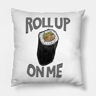 Roll up on me - sushi roll - watercolour - graphical text Pillow