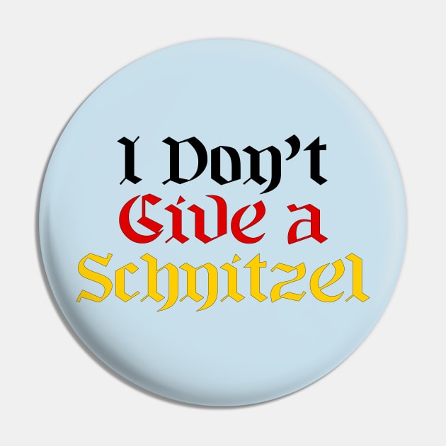 I don't give a schnitzel Pin by HighBrowDesigns