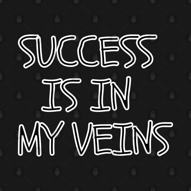 Success is in my veins by MikeMeineArts