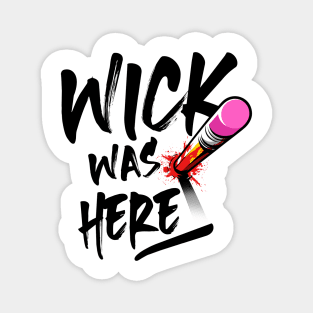 Wick was here Magnet