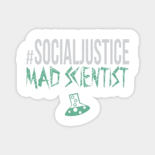 #SocialJustice Mad Scientist - Hashtag for the Resistance Magnet