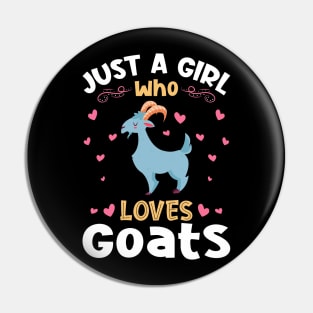 Just a Girl who Loves Goats Gift Pin