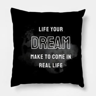 life your dream Pillow