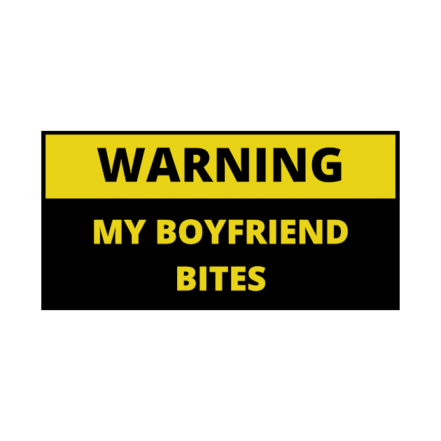 Warning my boyfriend bites by bobinsoil