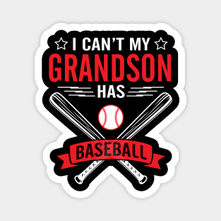 I Can't My Grandson Has Baseball Player Happy Grandpa Nana Magnet