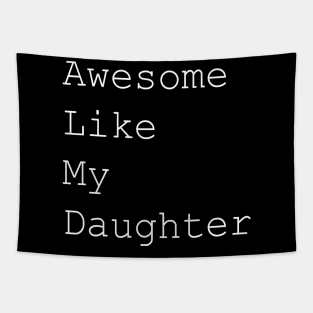 Awesome like my daughter white text Tapestry