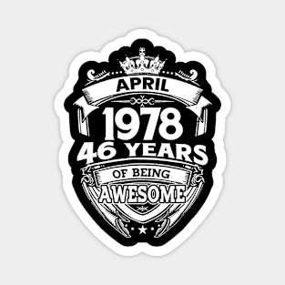 April 1978 46 Years Of Being Awesome 46th Birthday Magnet