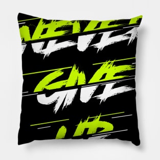 Never Give Up Pillow