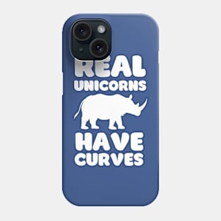 Real Unicorns Have Curves - Rhino Nature Humor Phone Case