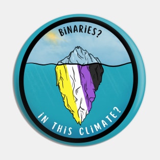 Binaries? In this climate? | Non-binary pride! Pin