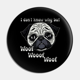 Pug unexpected woof Pin