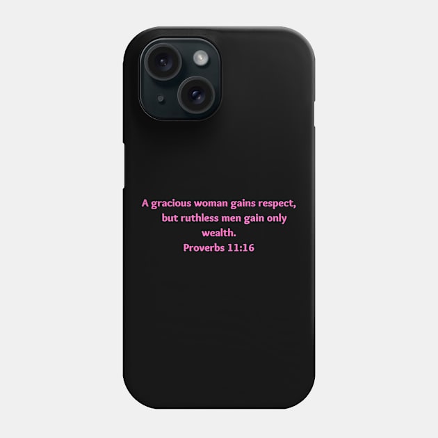 Bible Verse Proverbs 11:16 Phone Case by Prayingwarrior