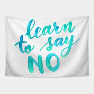 Learn to say no - aqua Tapestry