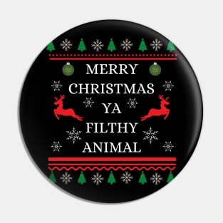 Merry Christmas Ya Filthy Animal Pin