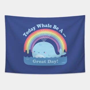 Cute Today Whale Be A Great Day Positive Pun Tapestry