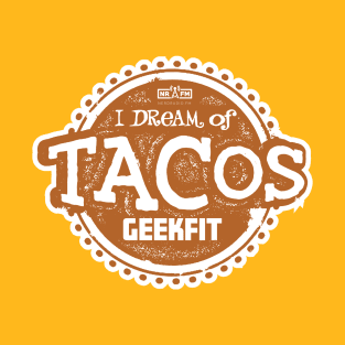 I Dream of Tacos Tee T-Shirt