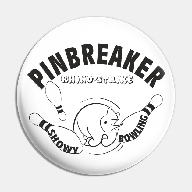 Pinbreaker - Rhino-Strike (black print) Pin by aceofspace