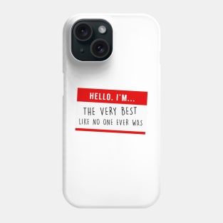 I'm the Very Best... Phone Case