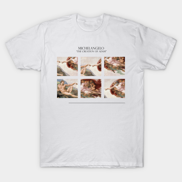 The Creation of Adam - Michelangelo - T-Shirt | TeePublic