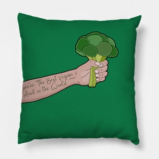 You're The Best Vegan Aunt In The World Pillow