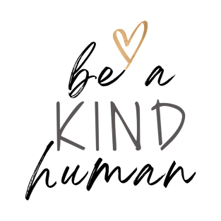 Be a Kind Human - White colour version T-Shirt