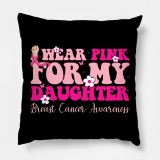 Pink For My Daughter With Typography Style Breast Cancer Pillow