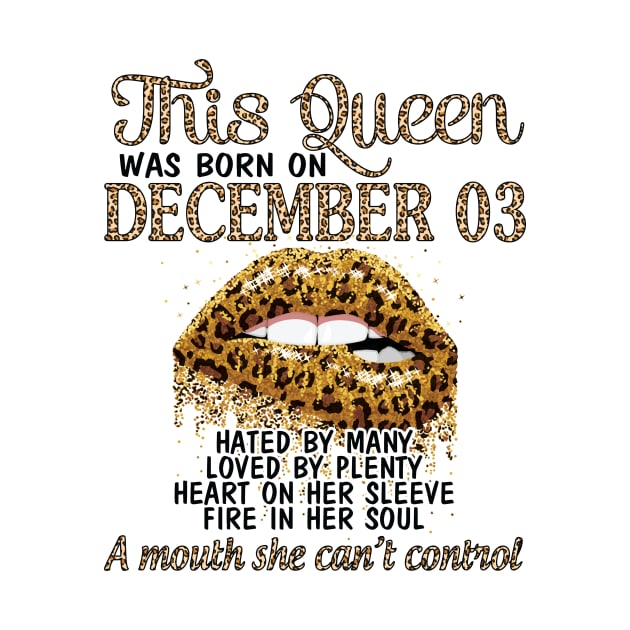 This Queen Was Born On December 03 Happy Birthday To Me You Nana Mom Aunt Sister Wife Daughter Niece by Cowan79