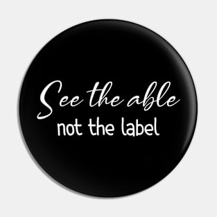 See the Able Not the Label Autism Awareness Pin