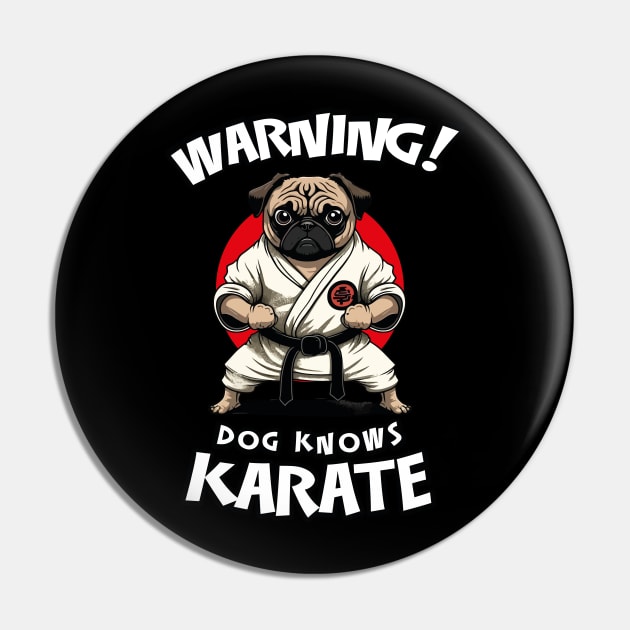 Warning! Dog Knows Karate - Funny Warning Sign Pin by Odd World