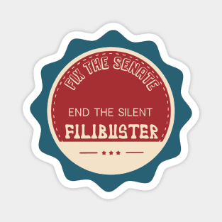 Fix the Senate - End the Silent Filibuster Magnet