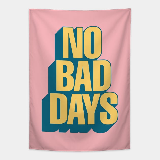 No Bad Days by The Motivated Type in Pink Yellow and Blue Tapestry by MotivatedType