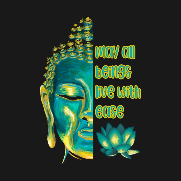 May All Beings Live with Ease Lovingkindness Metta Buddhist Quote by Get Hopped Apparel