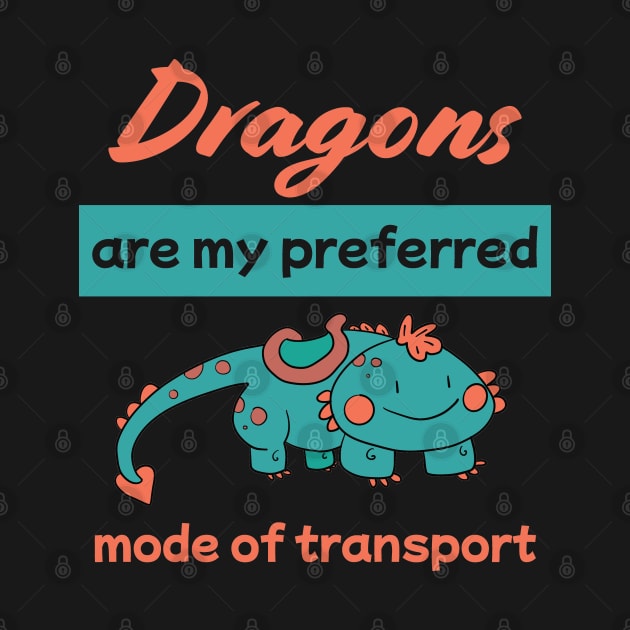 Dragons are my preferred mode of transport by Dreamlara