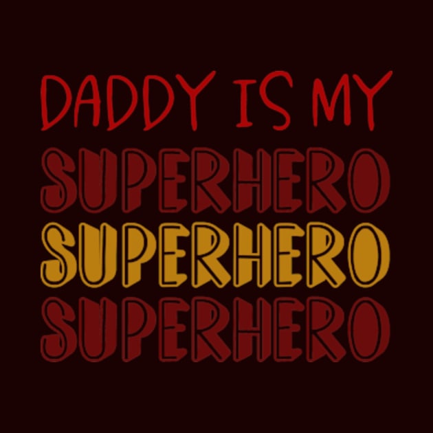 Daddy Is My Superhero by Shop Ovov