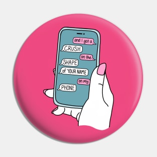 And I got a crush on the shape of your name on my phone -- ONE MORE WEEKEND Pin