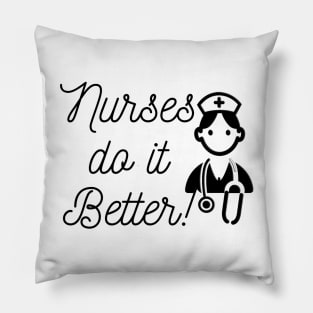 Nurses do it better Pillow