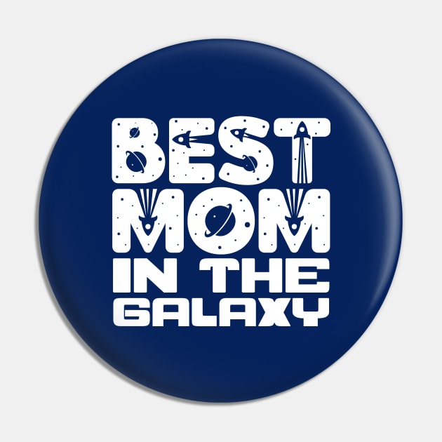 Best Mom In The Galaxy Pin by colorsplash