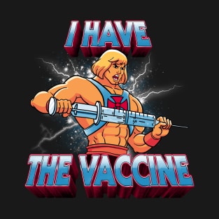 I Have the Vaccine T-Shirt