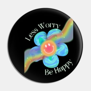 Less Worry Be Happy Pin