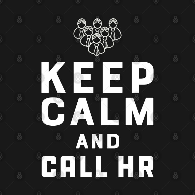 Human Resources - Keep Calm and call hr by KC Happy Shop