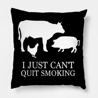 i just can't quit smoking Pillow