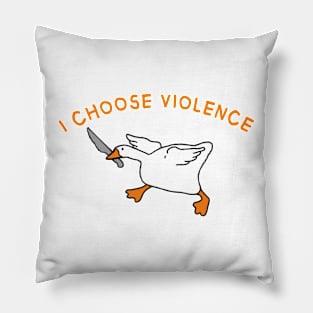 Silly goose I choose violence Pillow